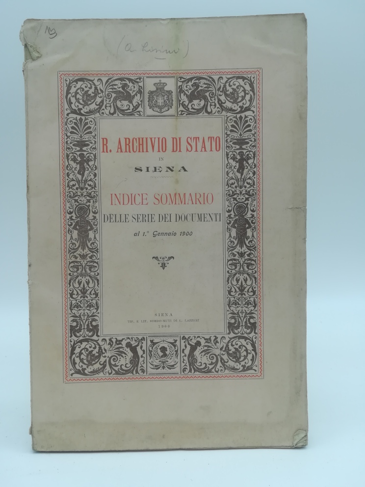 R. Archivio di Stato in Siena. Indice sommario delle serie dei documenti